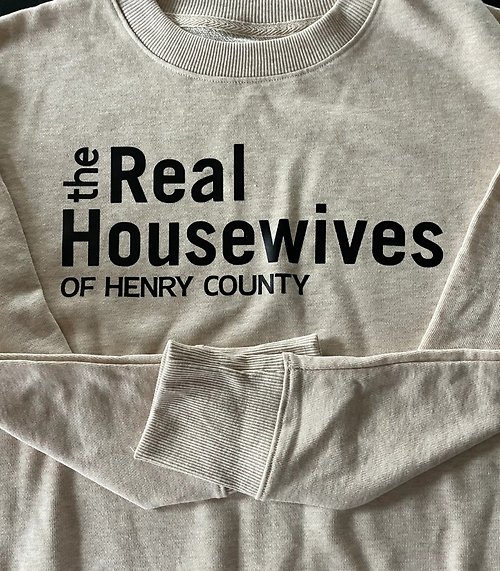 Real Housewives of Henry County Long Sleeved Shirt