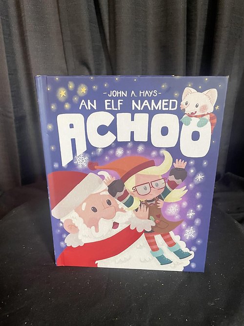 An Elf Named Achoo by John A. Hays